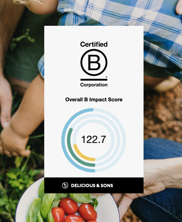 122.7 B Corp Score and We Keep Getting Better — Delicious & Sons